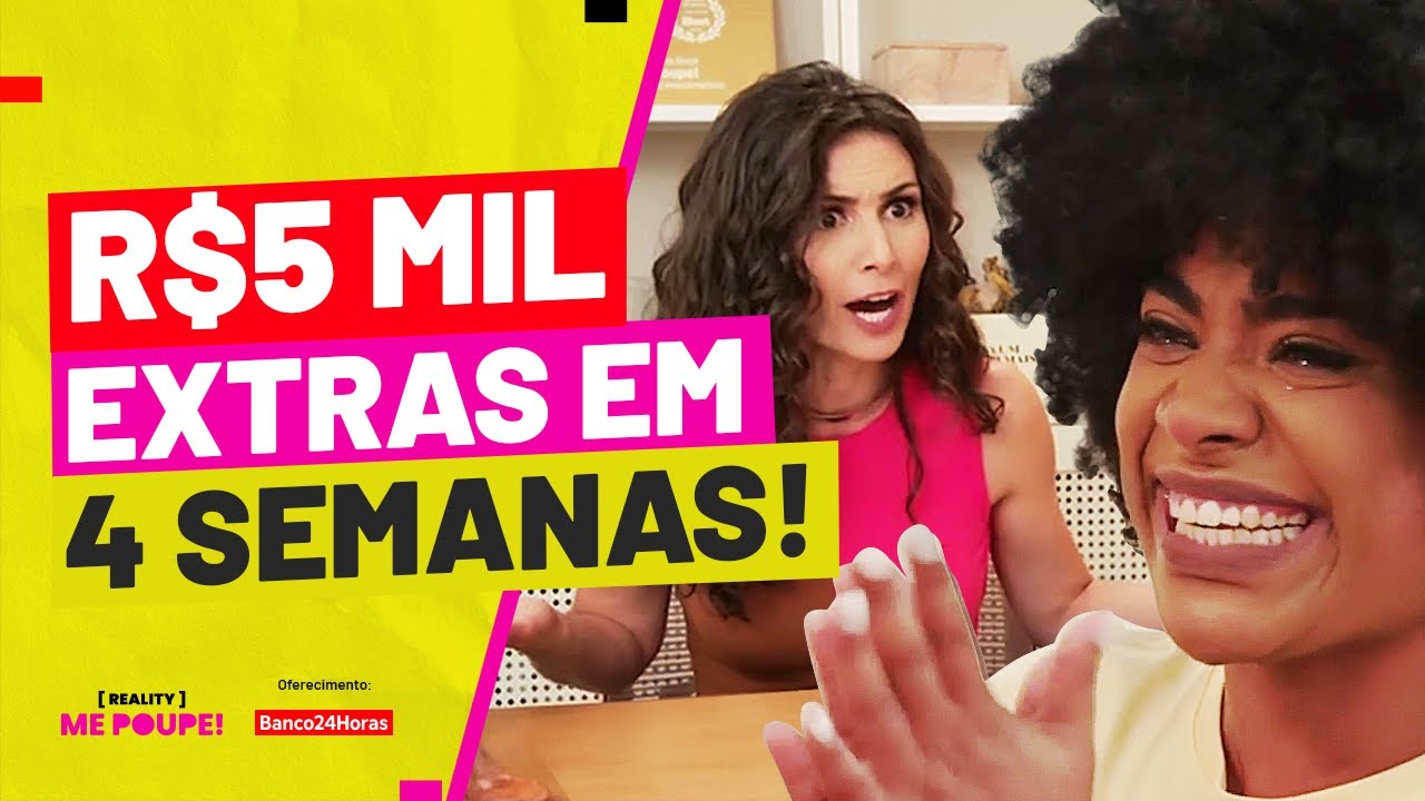 R$5MIL de RENDA EXTRA em 1 MÊS! / EP3 Reality Me Poupe!