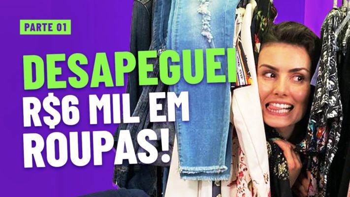 GUARDA-ROUPA MINIMALISTA: R$6 MIL REAIS parados sem saber! PARTE 1