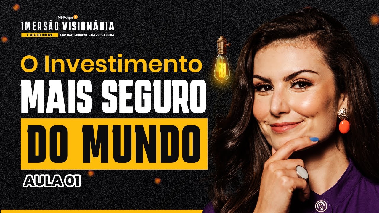 MINHA AULA DEFINITIVA: O investimento mais seguro do mundo | IMERSÃO VISIONÁRIA #1